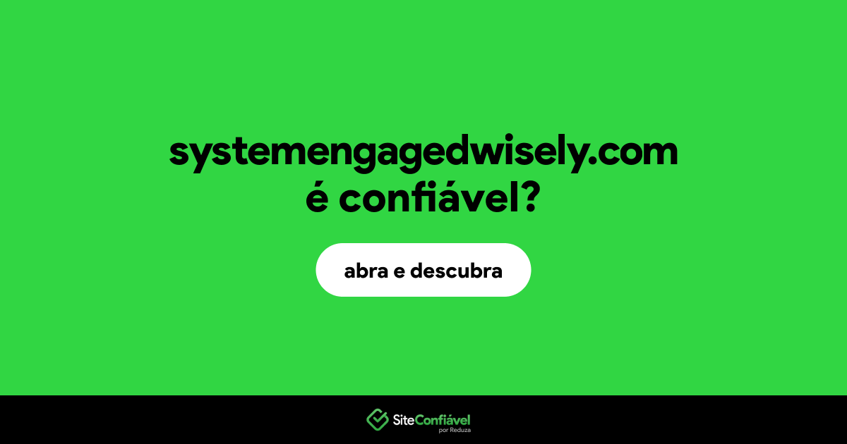 O site systemengagedwisely.com é confiável?