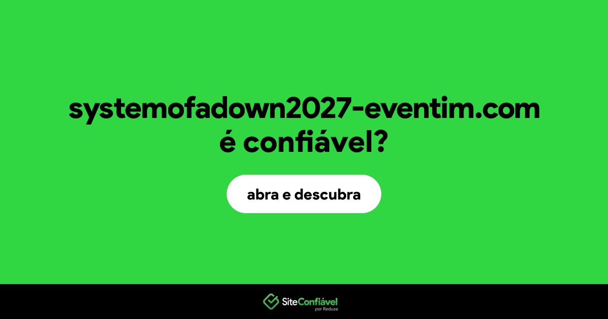 O site systemofadown2027-eventim.com é confiável?