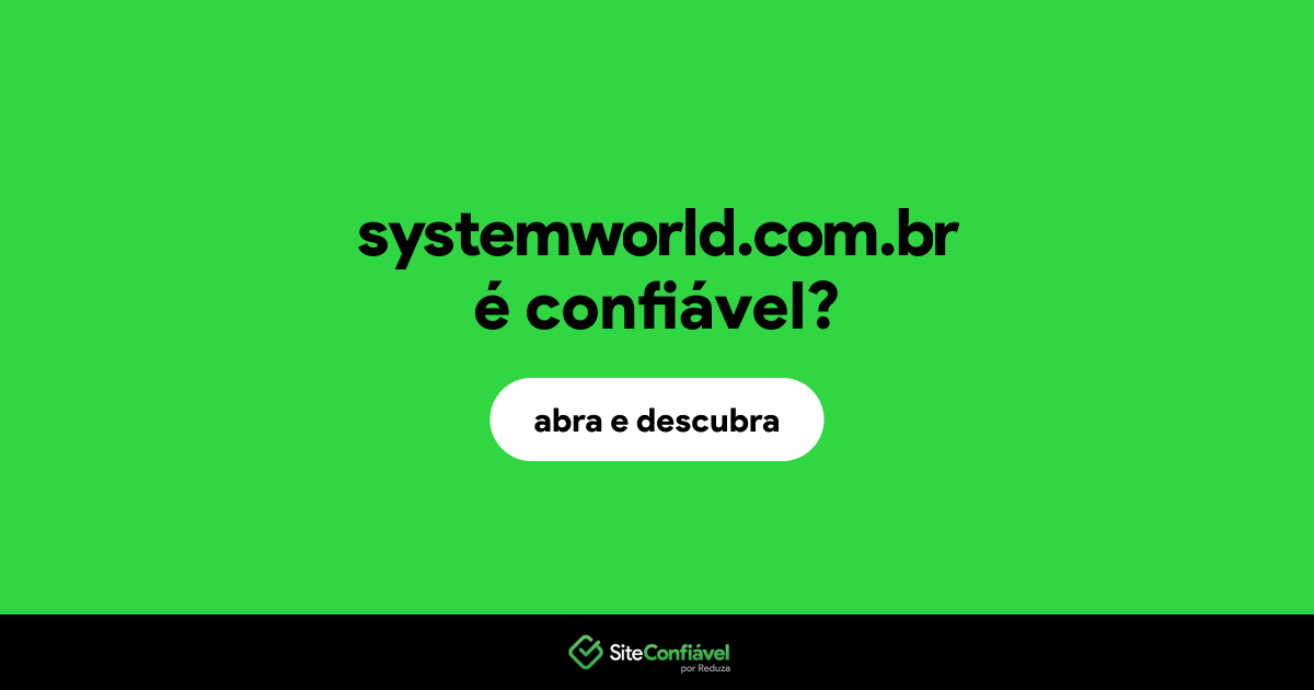 O site systemworld.com.br é confiável?