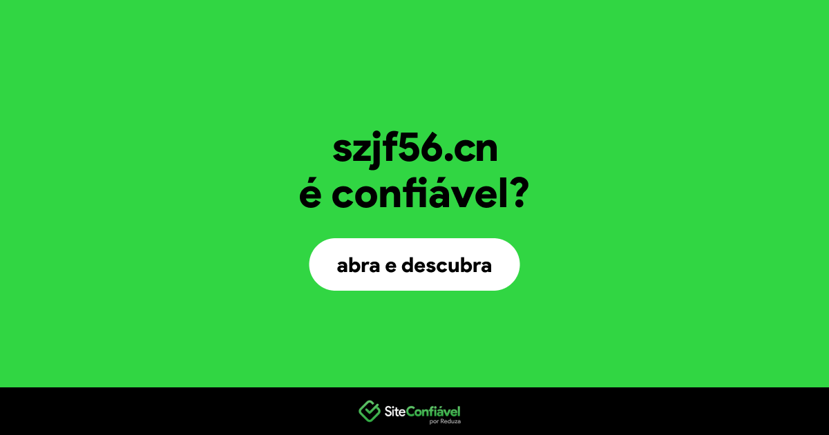 O site szjf56.cn é confiável?