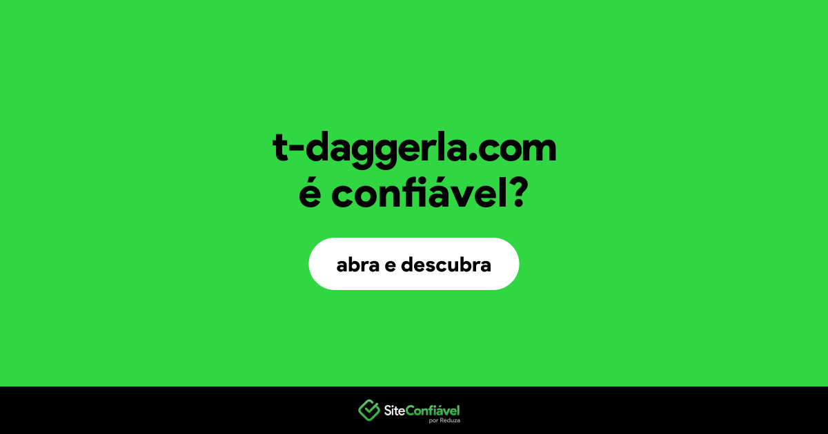 O site t-daggerla.com é confiável?
