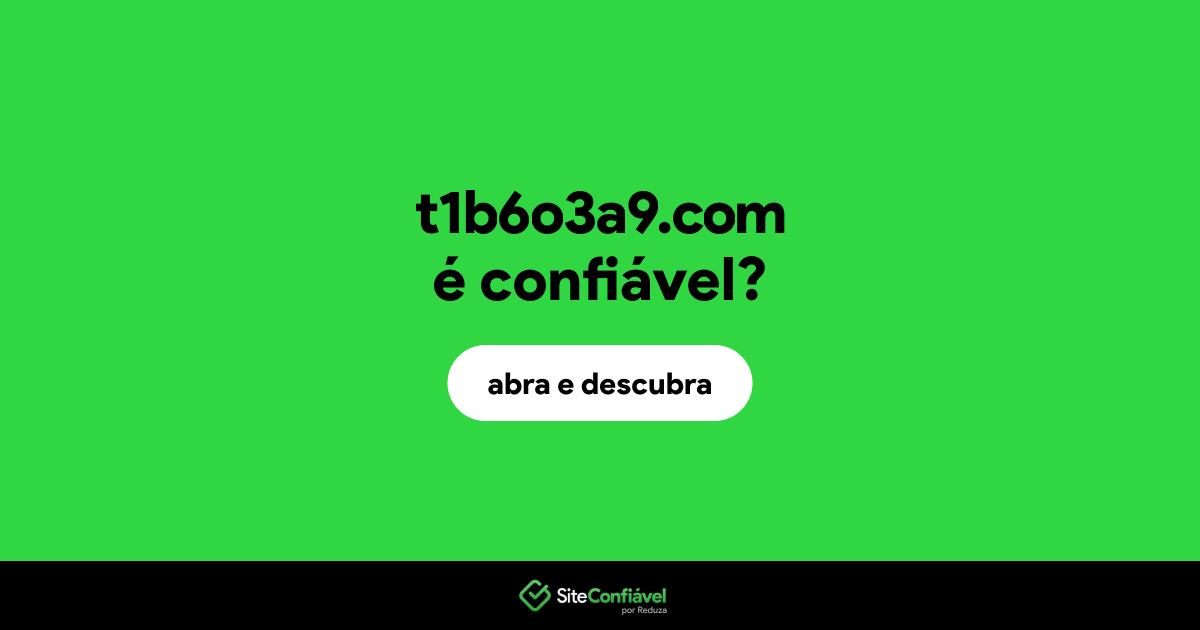 O site t1b6o3a9.com é confiável?