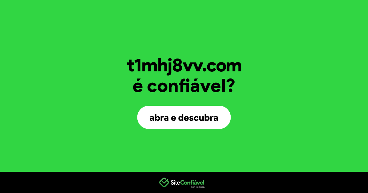 O site t1mhj8vv.com é confiável?