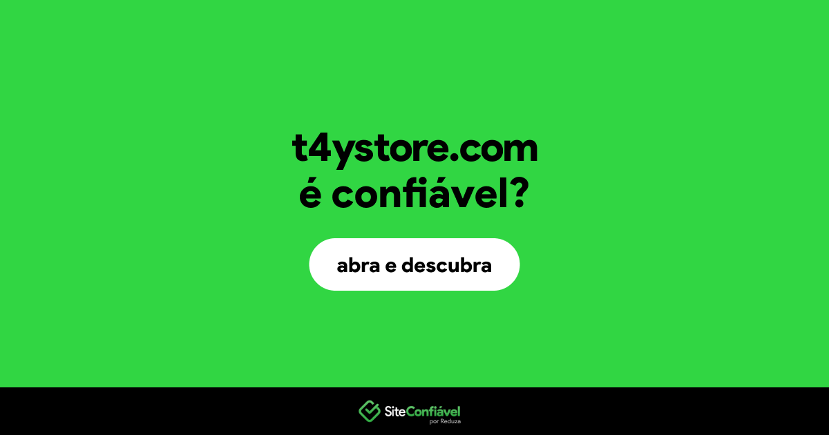 O site t4ystore.com é confiável?