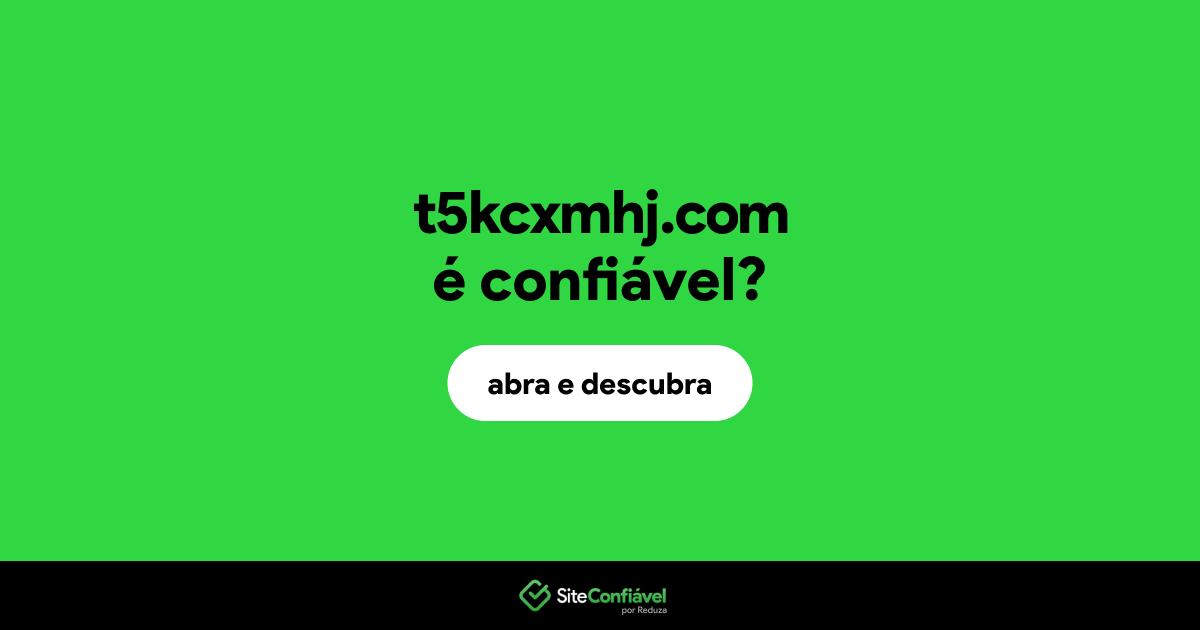 O site t5kcxmhj.com é confiável?