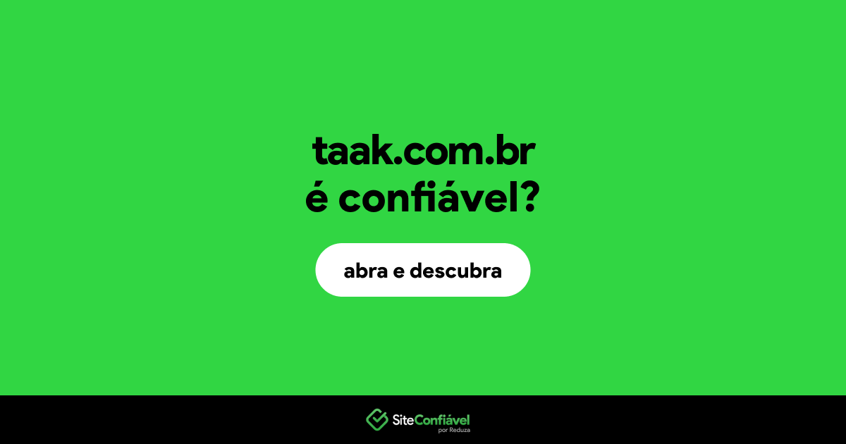 O site taak.com.br é confiável?