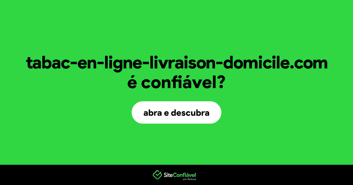O site tabac-en-ligne-livraison-domicile.com é confiável?