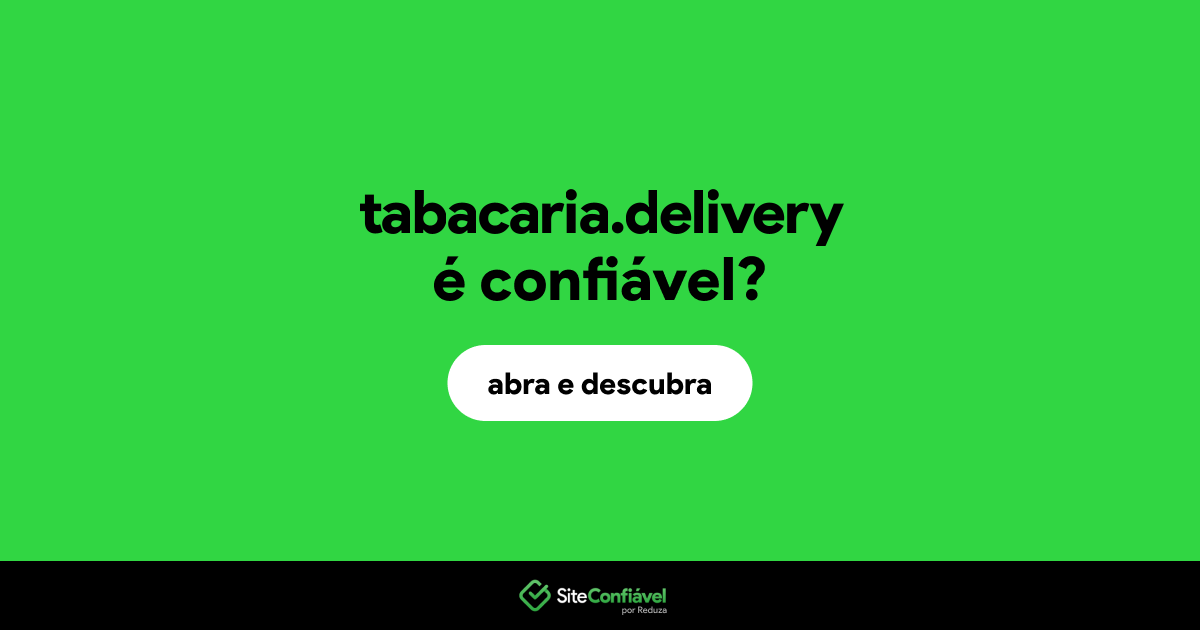 O site tabacaria.delivery é confiável?