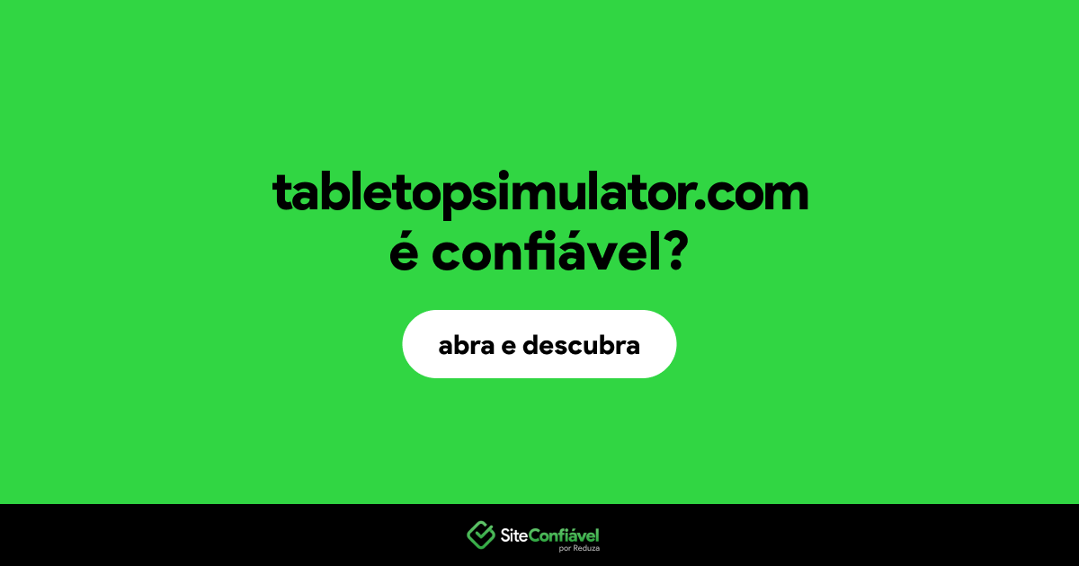 O site tabletopsimulator.com é confiável?