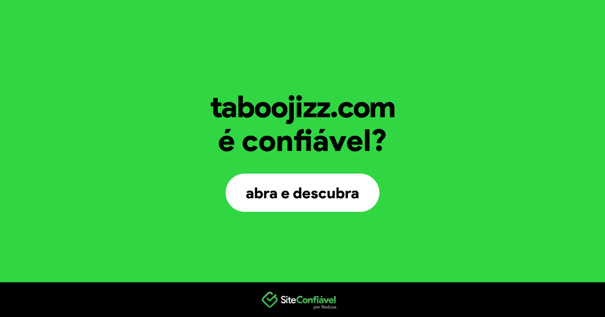 O site taboojizz.com é confiável?