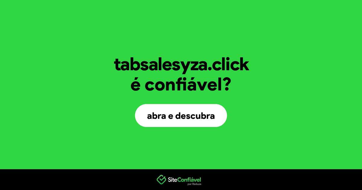 O site tabsalesyza.click é confiável?
