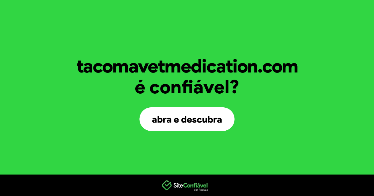 O site tacomavetmedication.com é confiável?