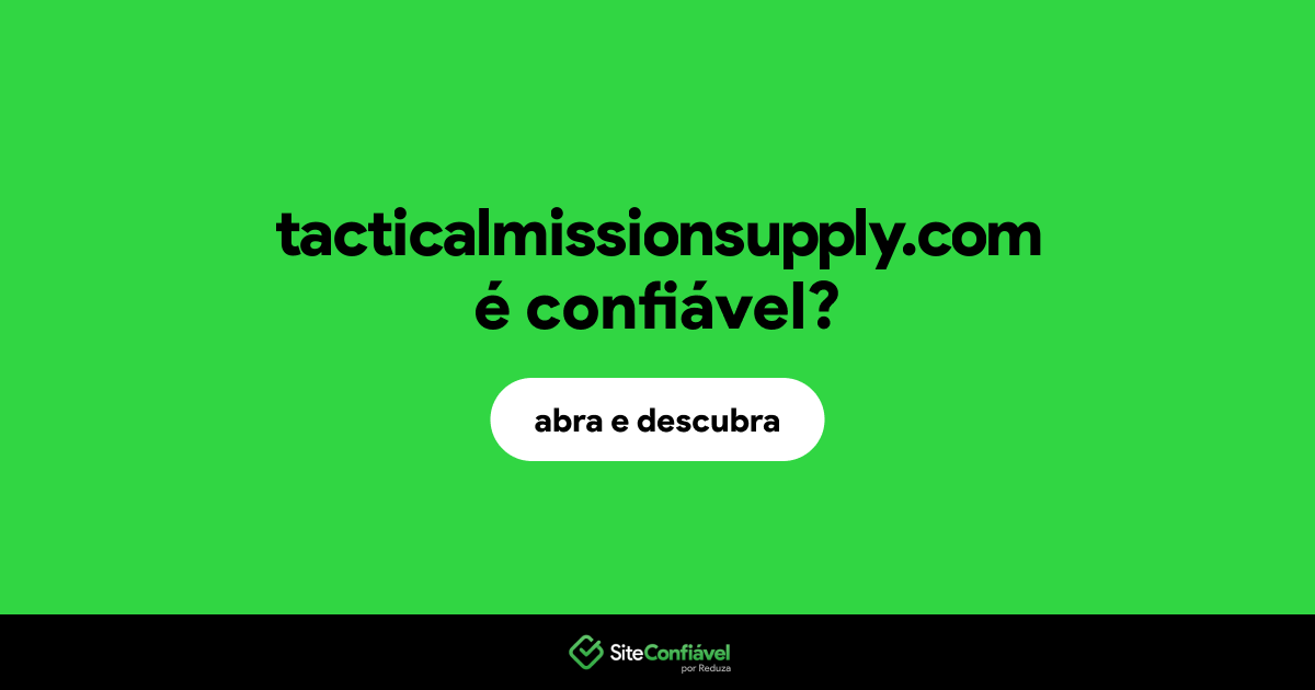 O site tacticalmissionsupply.com é confiável?
