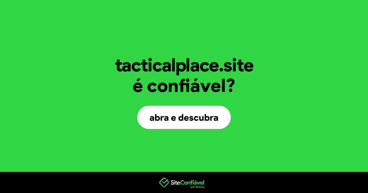 O site tacticalplace.site é confiável?