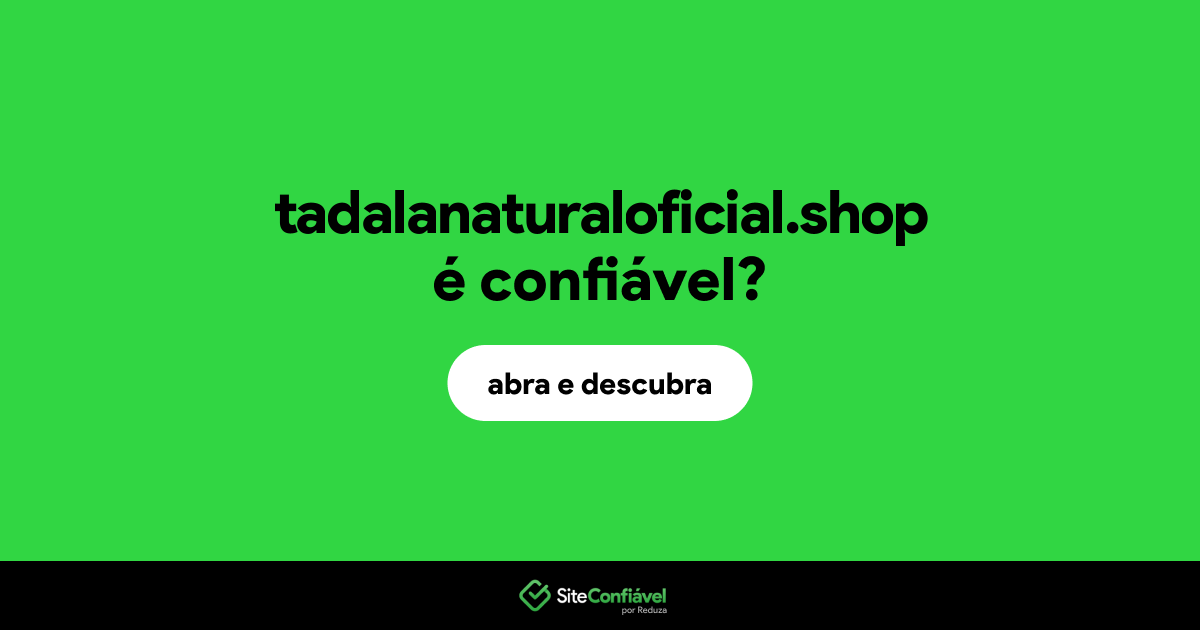 O site tadalanaturaloficial.shop é confiável?