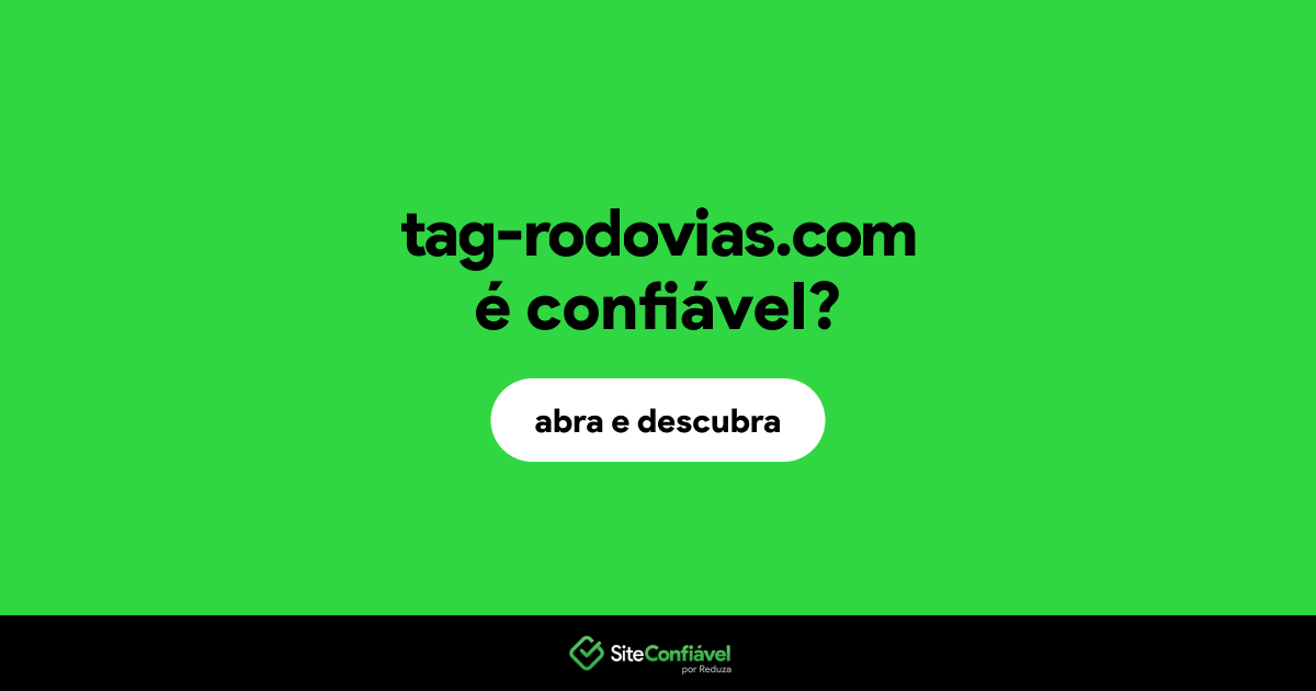 O site tag-rodovias.com é confiável?