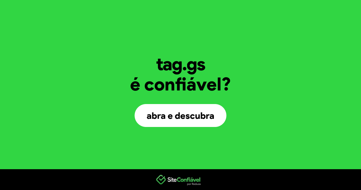 O site tag.gs é confiável?