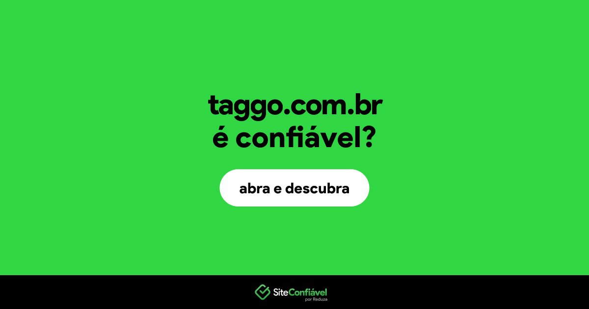O site taggo.com.br é confiável?