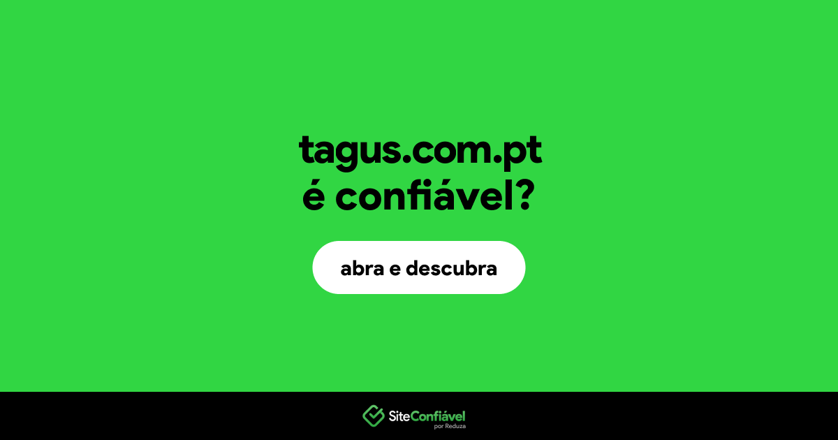 O site tagus.com.pt é confiável?