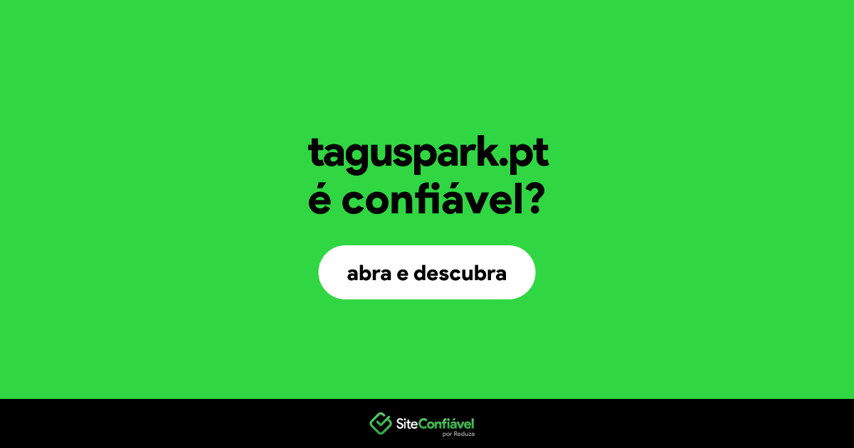 O site taguspark.pt é confiável?