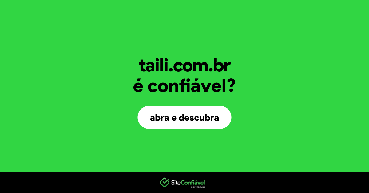 O site taili.com.br é confiável?