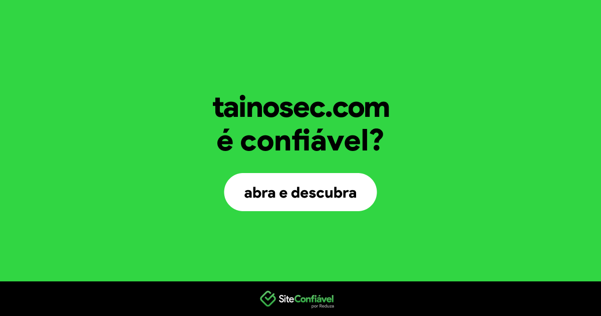 O site tainosec.com é confiável?