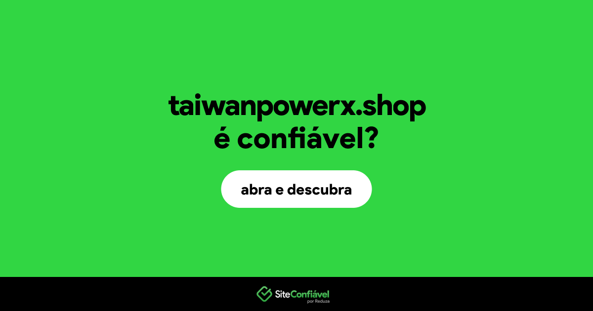 O site taiwanpowerx.shop é confiável?