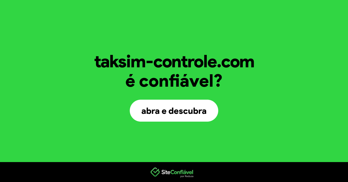 O site taksim-controle.com é confiável?