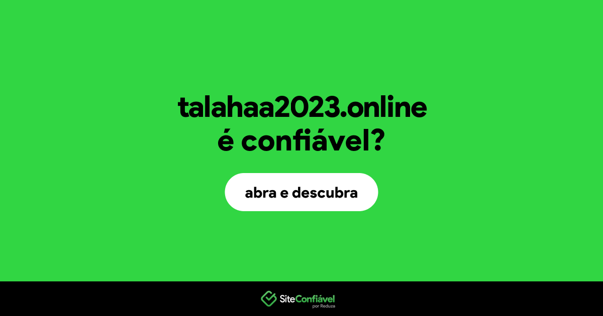 O site talahaa2023.online é confiável?