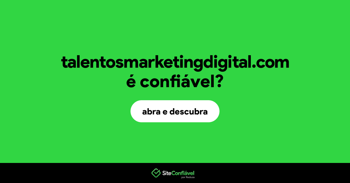 O site talentosmarketingdigital.com é confiável?