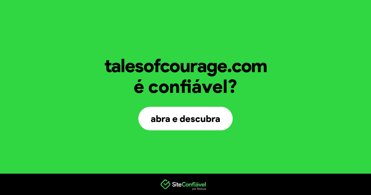 O site talesofcourage.com é confiável?