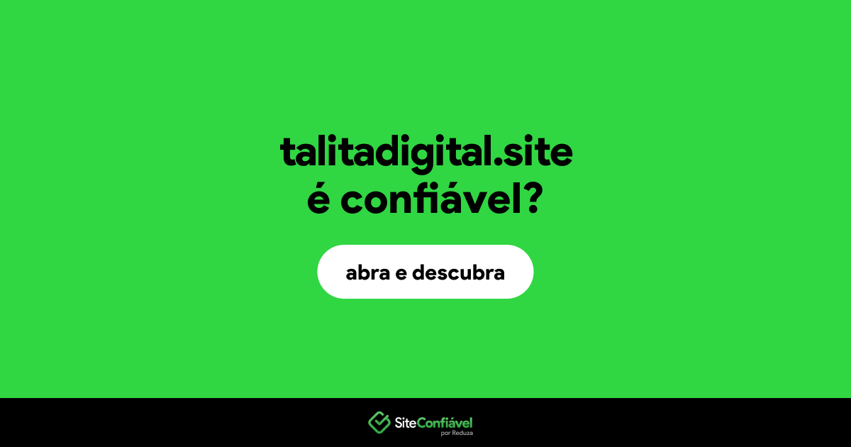 O site talitadigital.site é confiável?