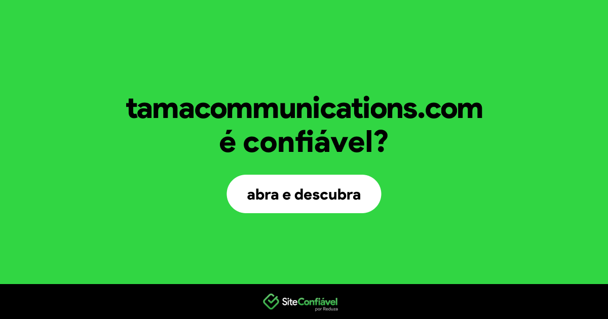 O site tamacommunications.com é confiável?
