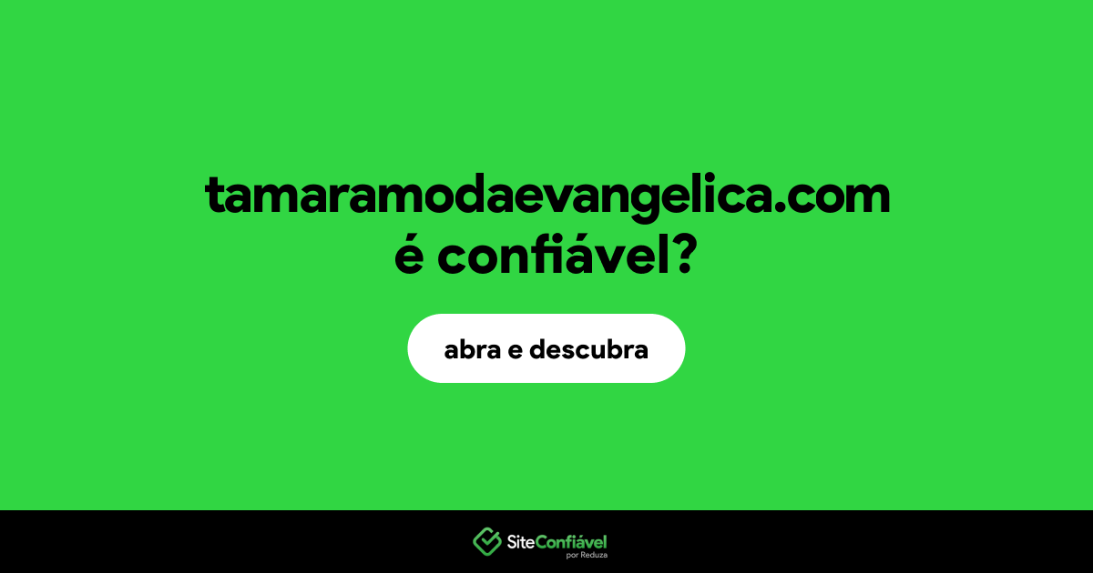 O site tamaramodaevangelica.com é confiável?