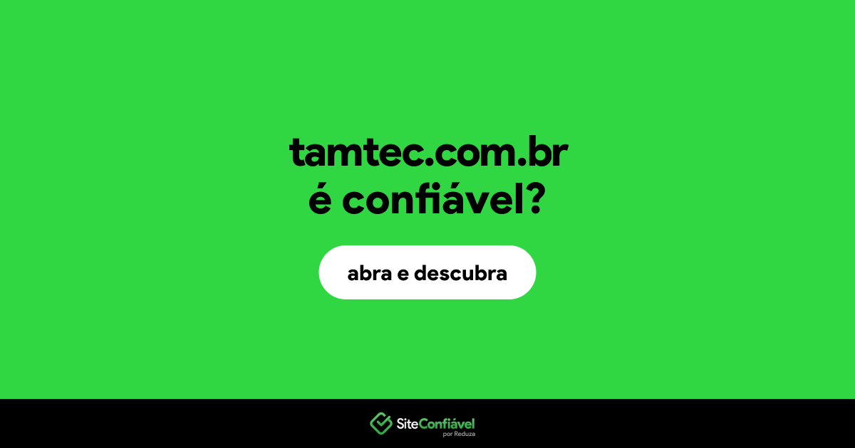 O site tamtec.com.br é confiável?
