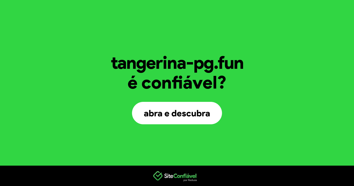 O site tangerina-pg.fun é confiável?