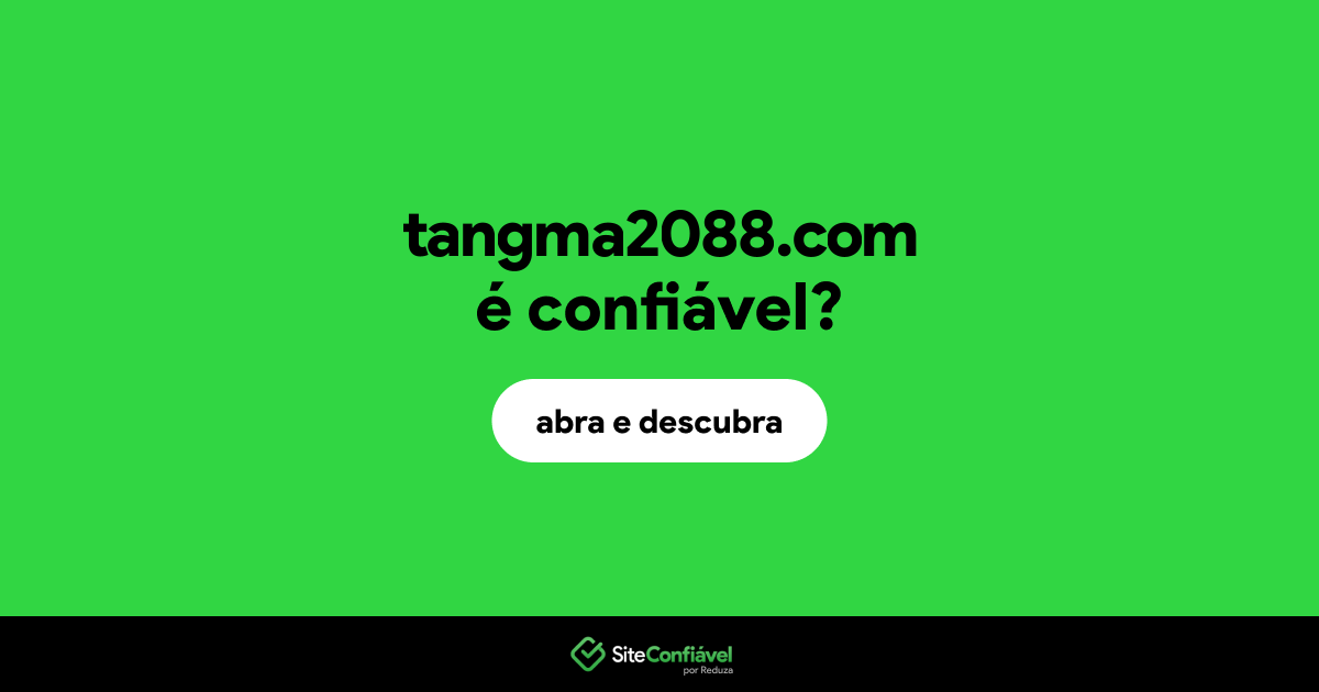 O site tangma2088.com é confiável?