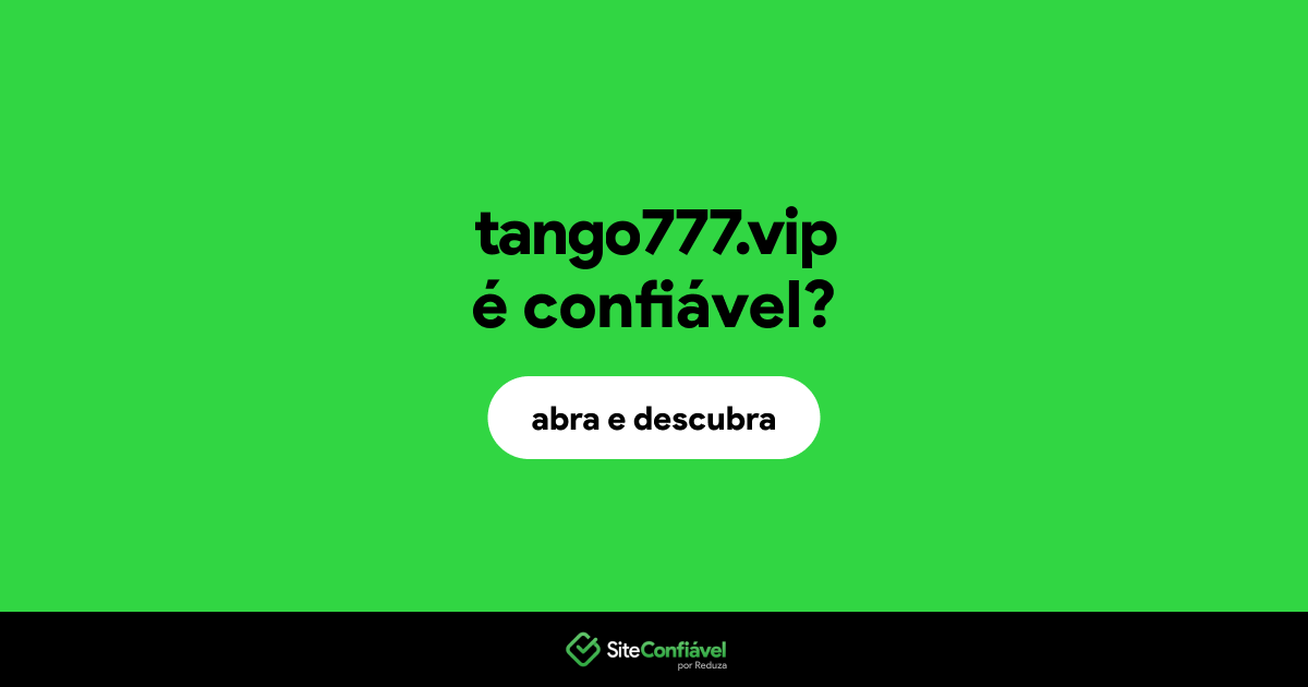 O site tango777.vip é confiável?