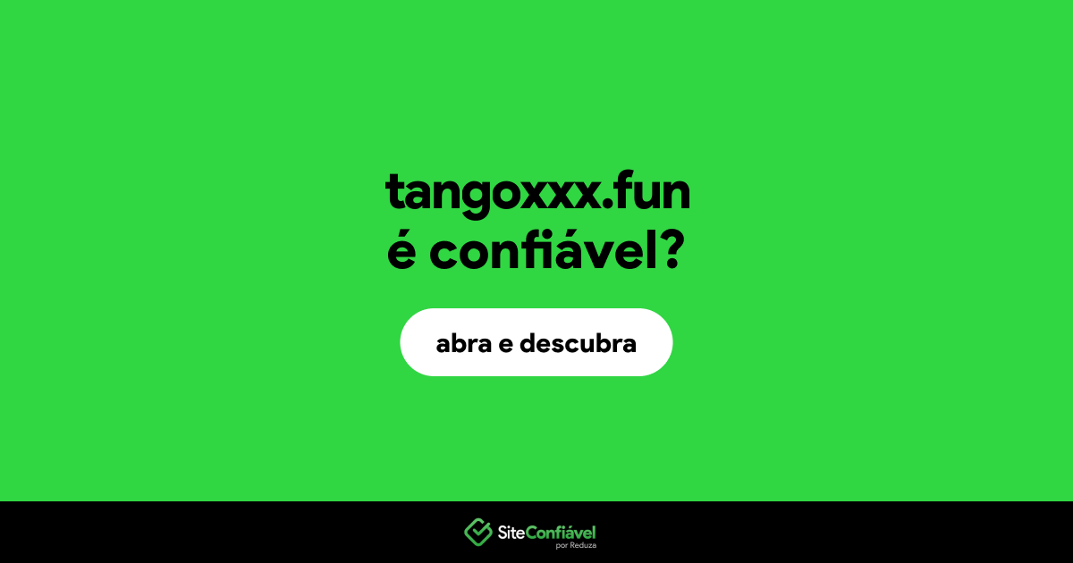 O site tangoxxx.fun é confiável?