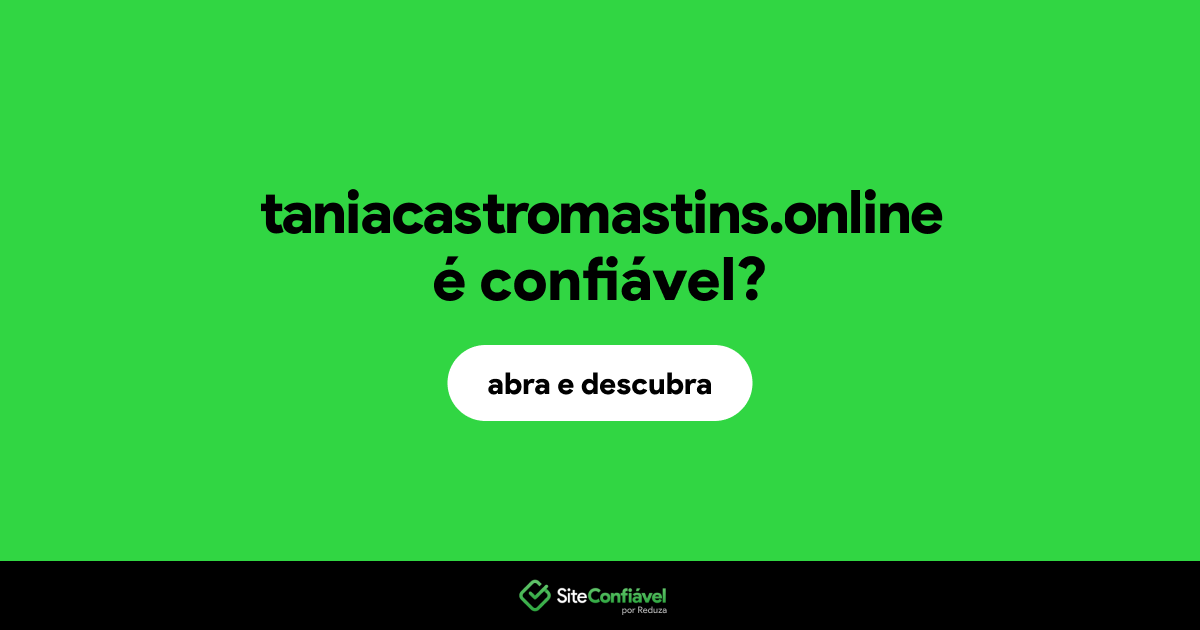 O site taniacastromastins.online é confiável?