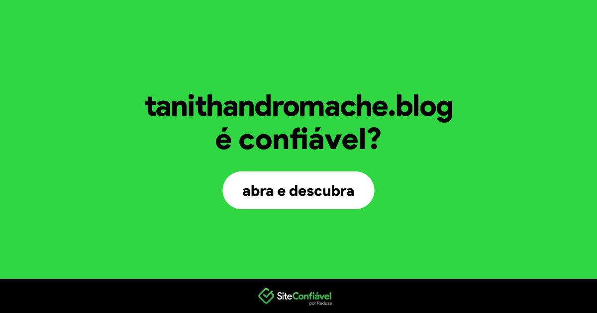 O site tanithandromache.blog é confiável?