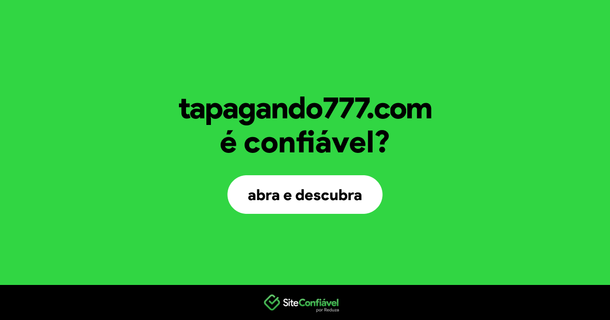 O site tapagando777.com é confiável?