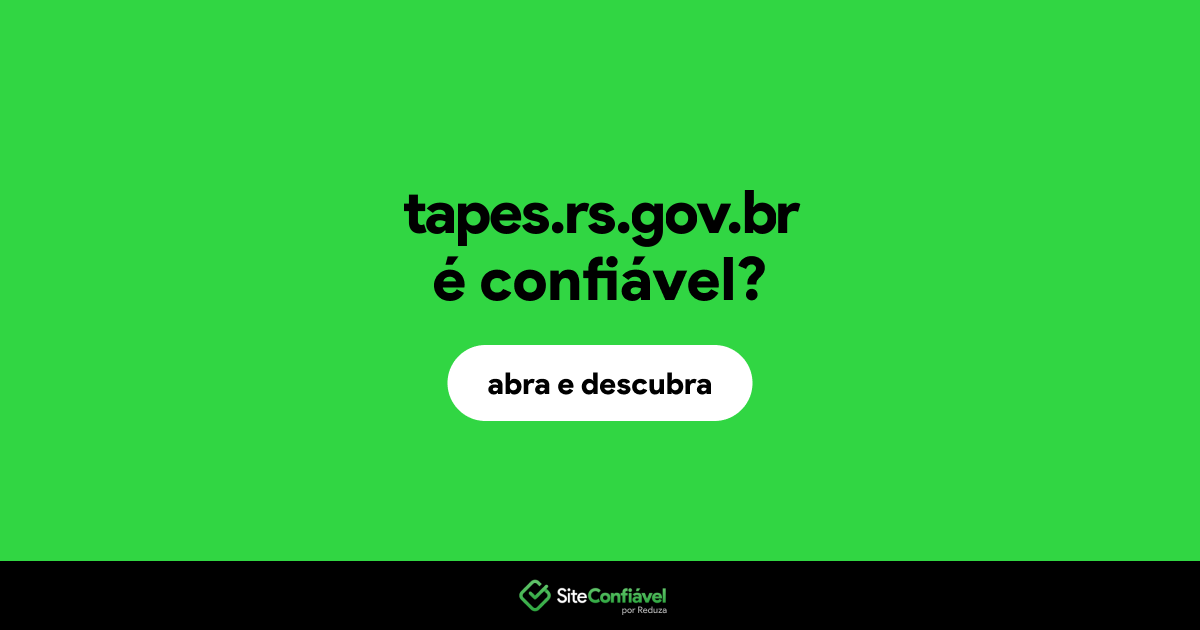 O site tapes.rs.gov.br é confiável?