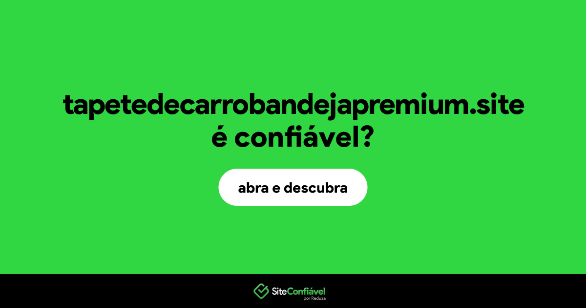 O site tapetedecarrobandejapremium.site é confiável?