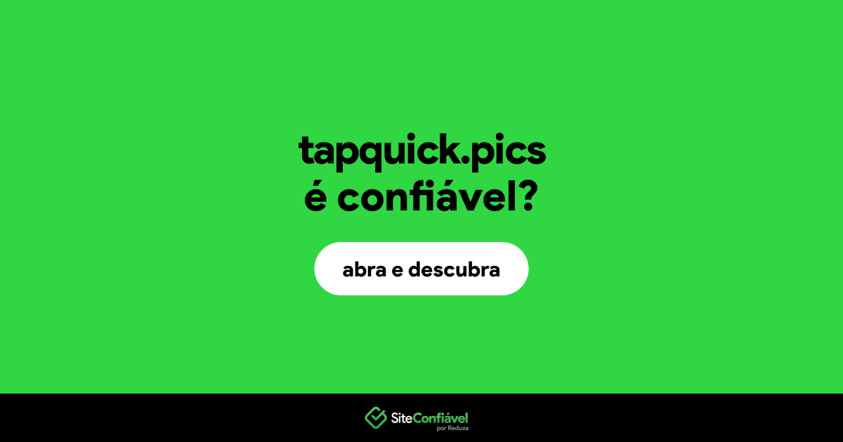 O site tapquick.pics é confiável?