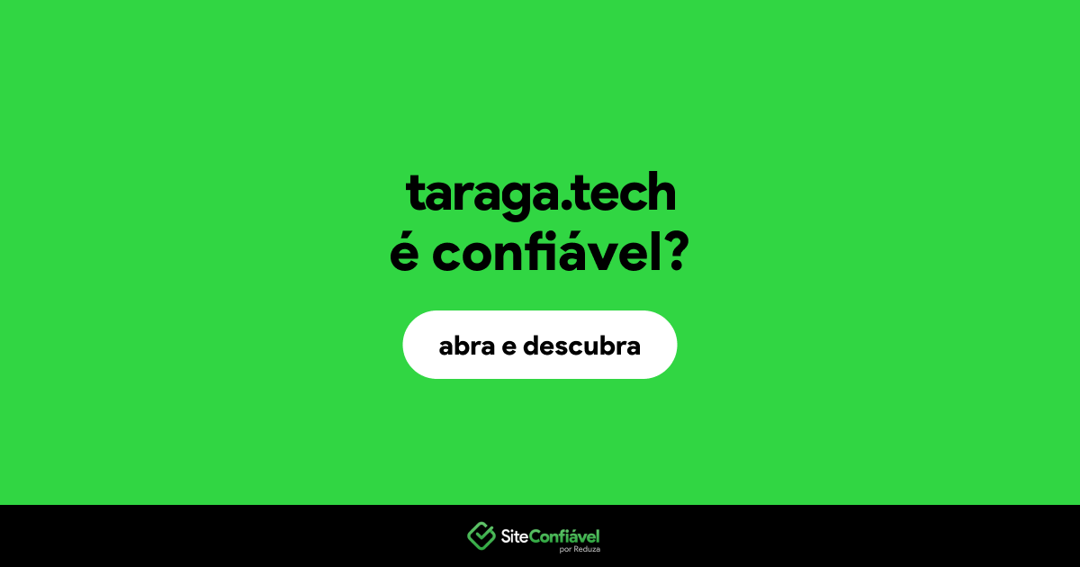O site taraga.tech é confiável?