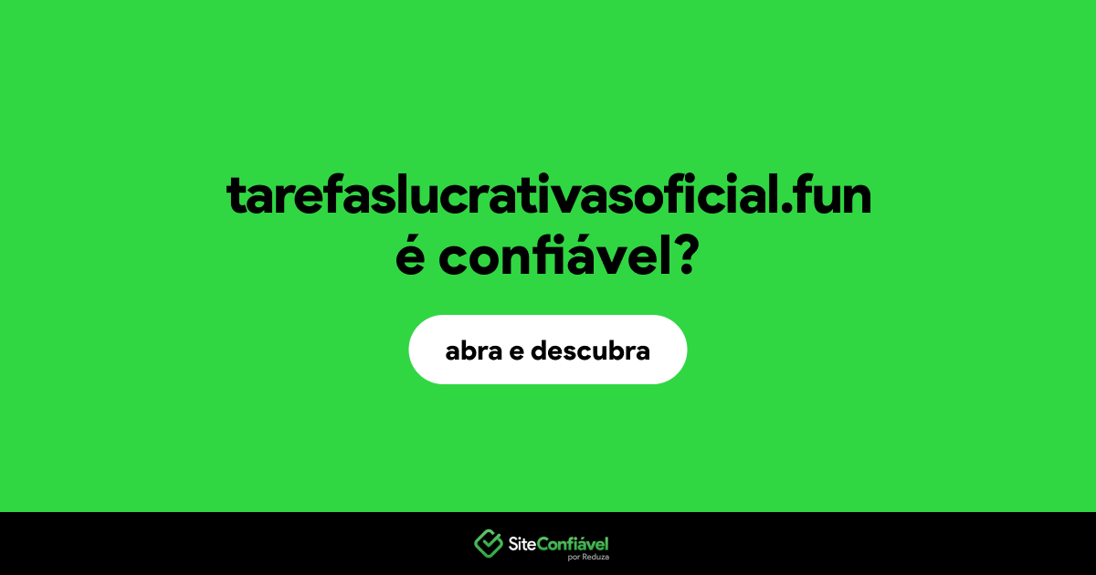 O site tarefaslucrativasoficial.fun é confiável?