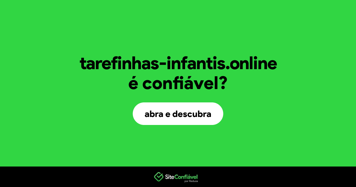 O site tarefinhas-infantis.online é confiável?