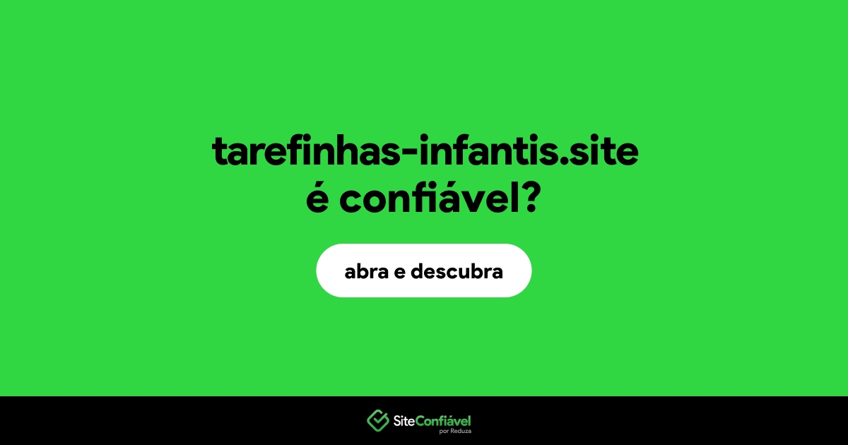 O site tarefinhas-infantis.site é confiável?