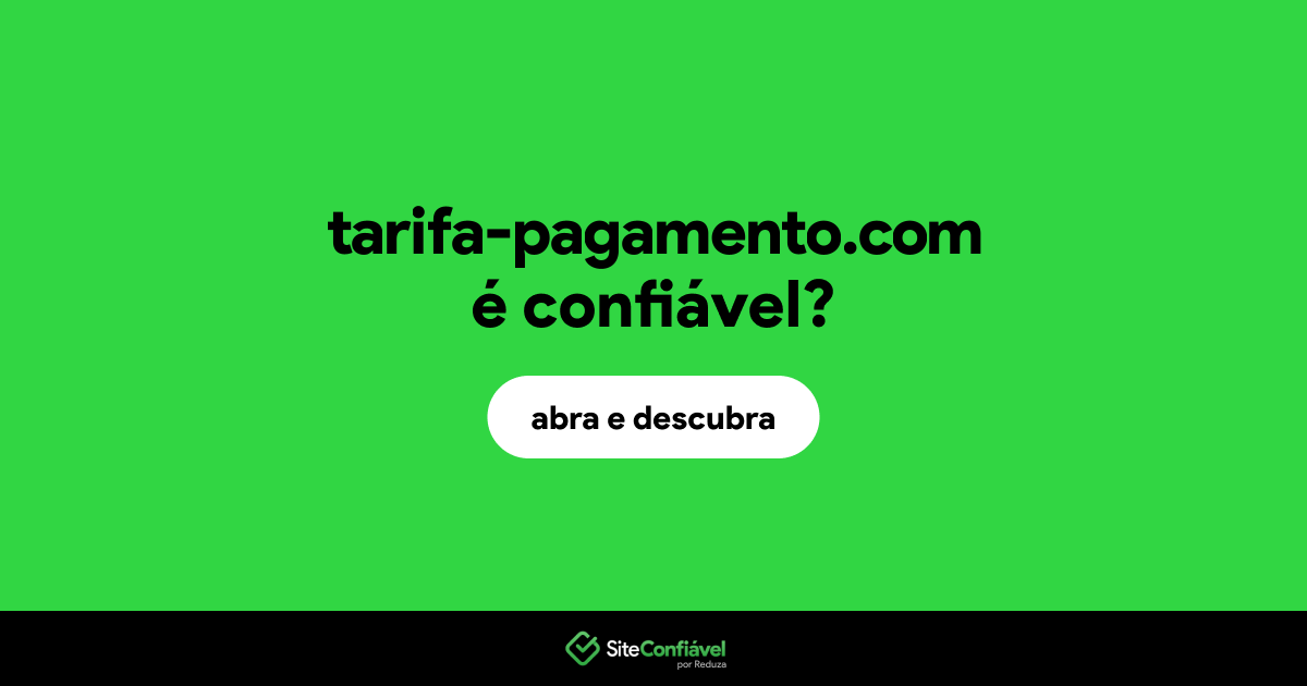 O site tarifa-pagamento.com é confiável?